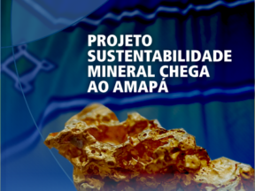 Projeto Sustentabilidade Mineral chega ao Amapá